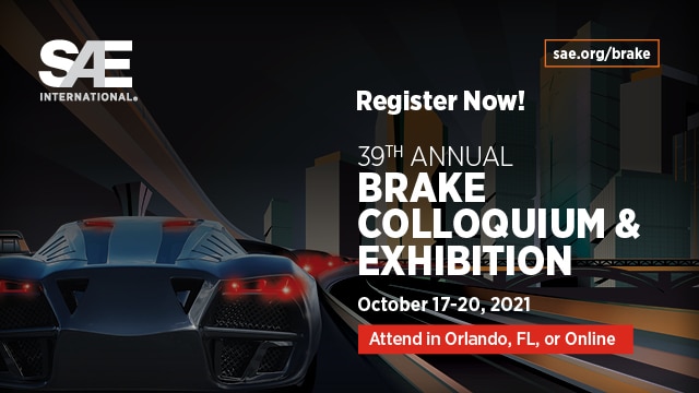 SAE announced that the 2021 SAE Brake Colloquium & Exhibition will be a hybrid event