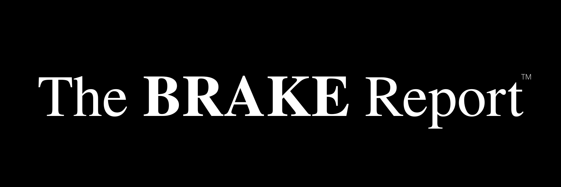 The BRAKE Report