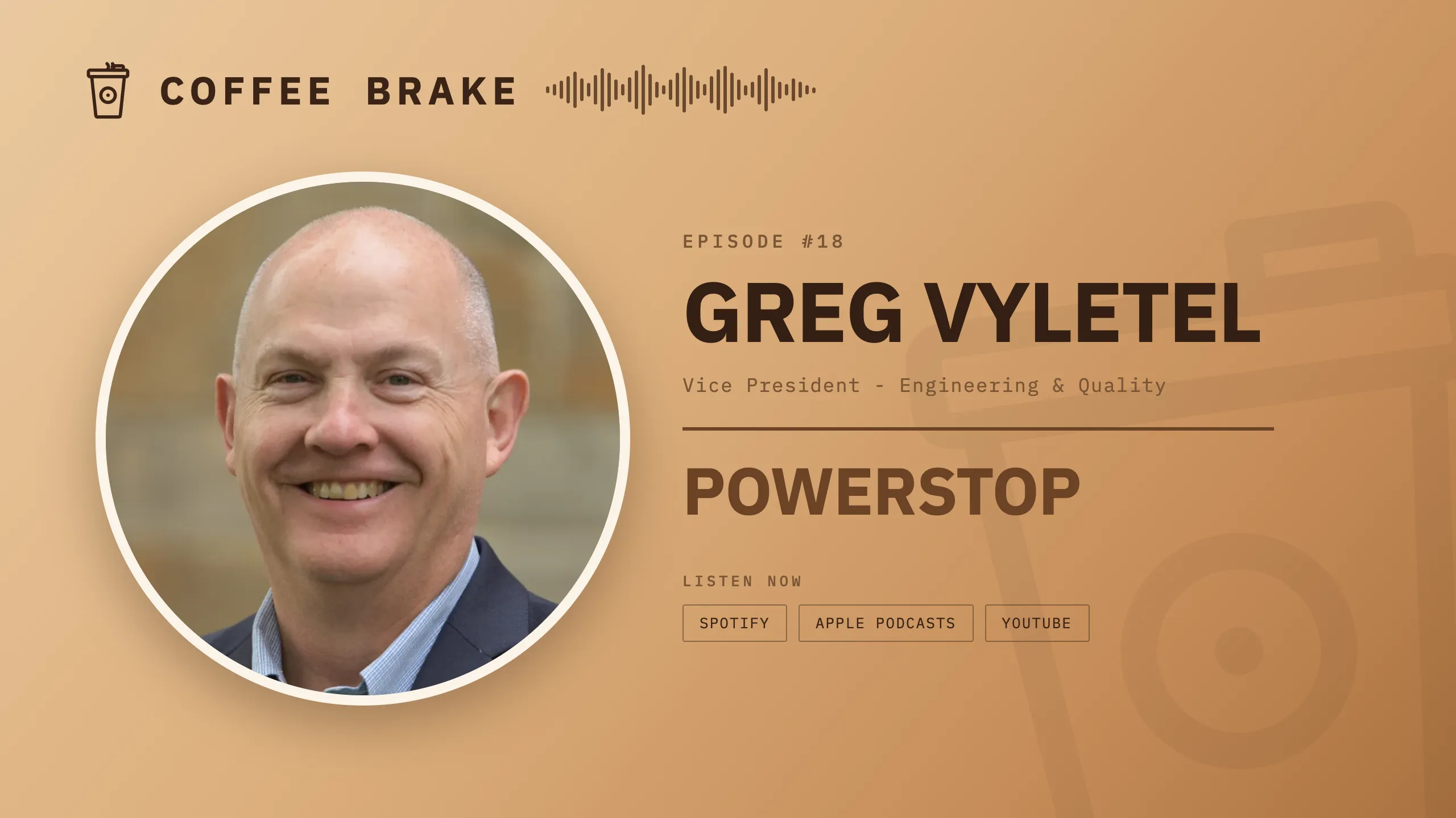 Greg Vyletel, VP of Engineering and Quality at Power Stop, on the Coffee Brake podcast