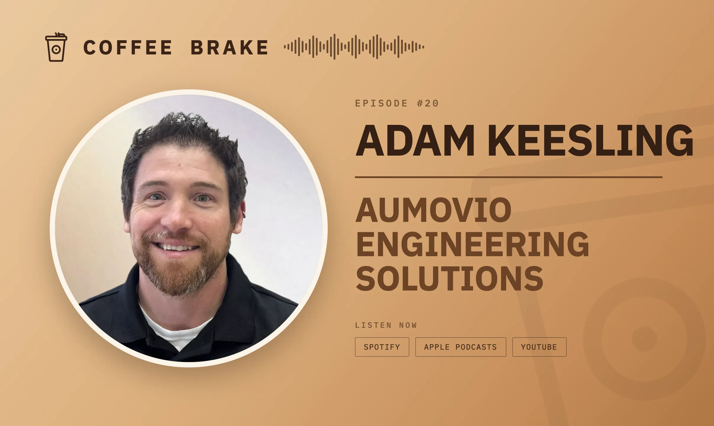 Coffee Brake Podcast featuring Adam Keesling of AUMOVIO Engineering Solutions